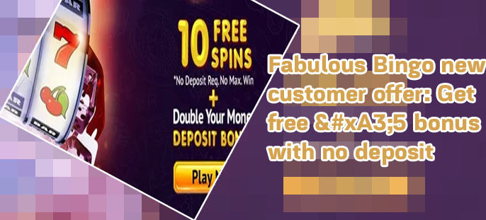 Fabulous bingo bonus code no deposit existing customers